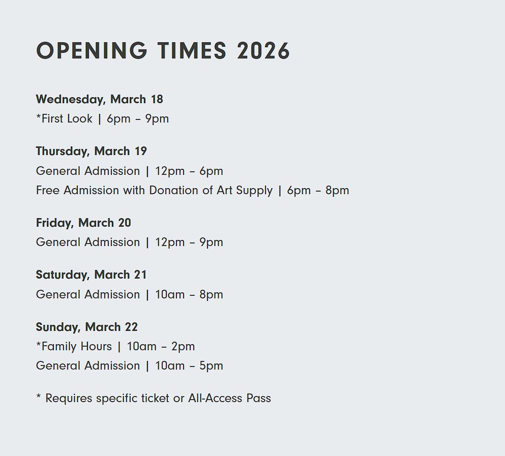 Opening times for an event in 2026, including specific hours for general admission and special activities, such as free admission with art supply donation and family hours.